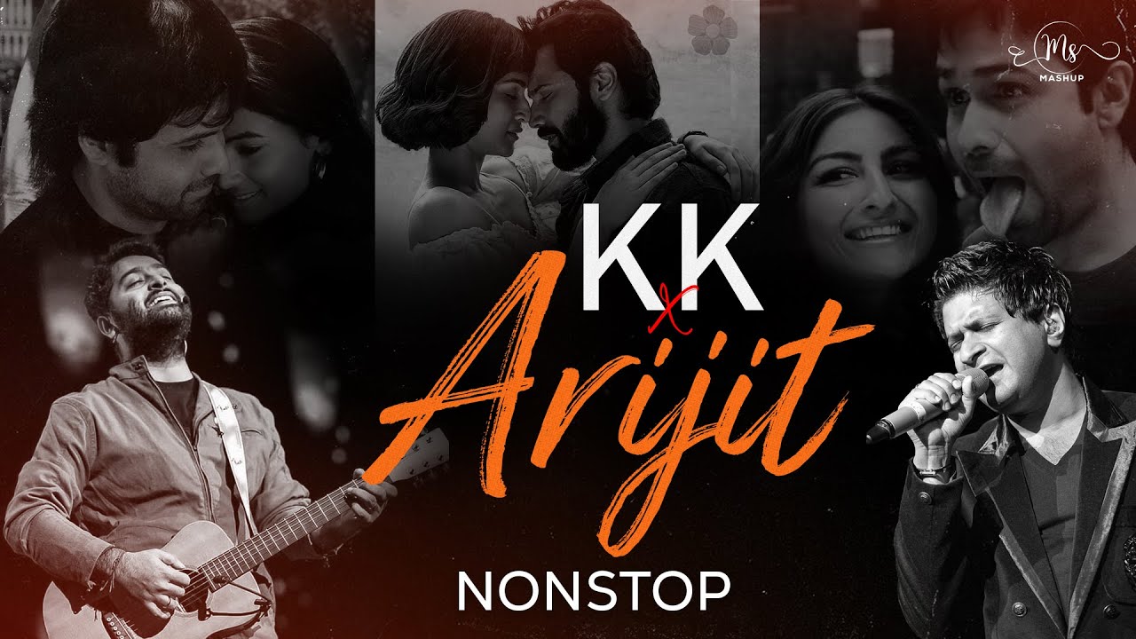 Non-Stop Arijit x KK Mashup 2025 | Emotional Sad Night | Best of KK | Best of Arijit | MS Mashup