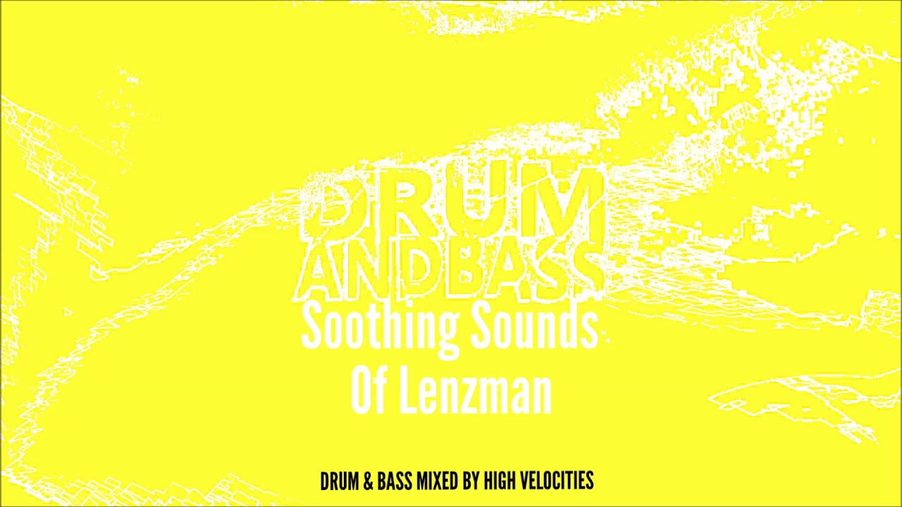 Soothing Sounds Of Lenzman [Drum & Bass DJ Mix]