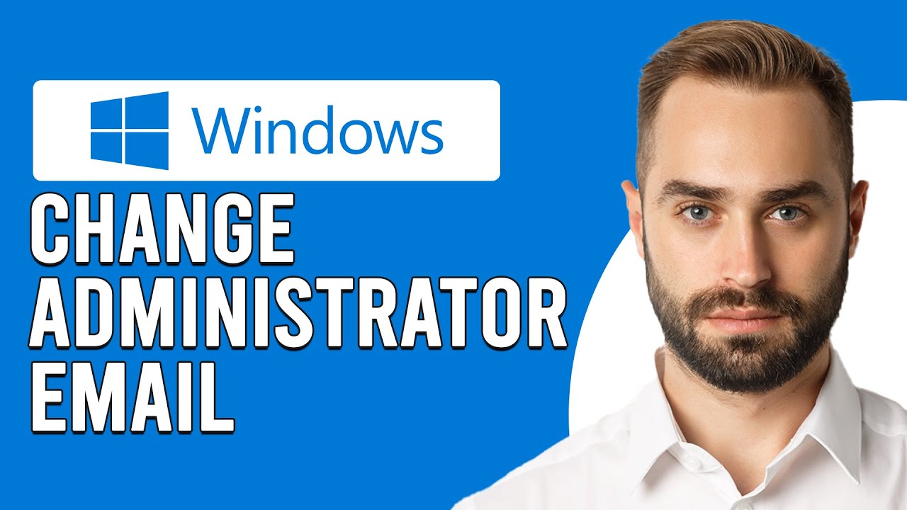 How To Change Administrator Email On Windows (How To Update Administrator Email On Windows)