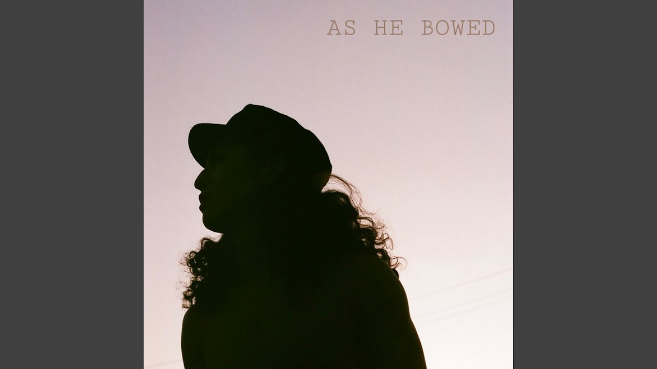 As He Bowed