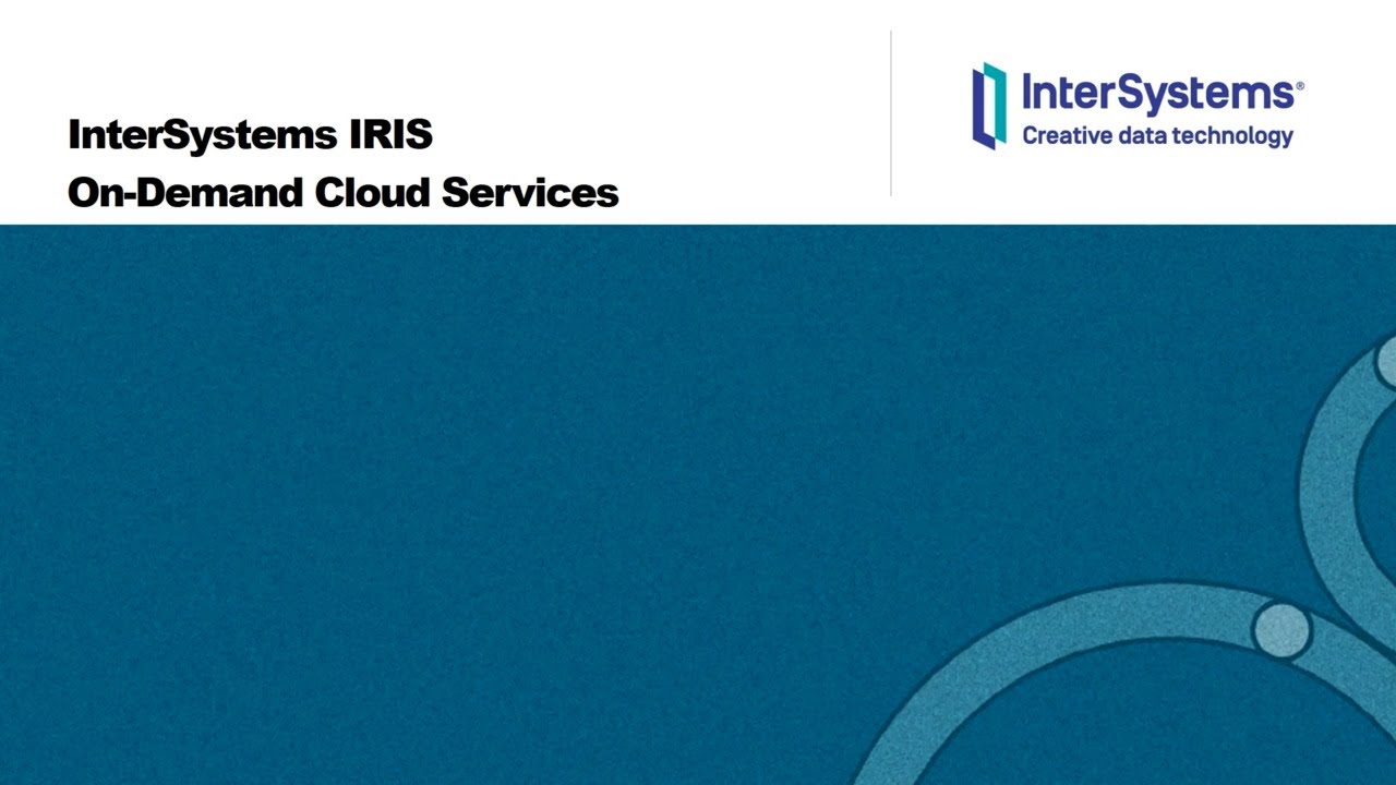 InterSystems IRIS Cloud On-Demand Services