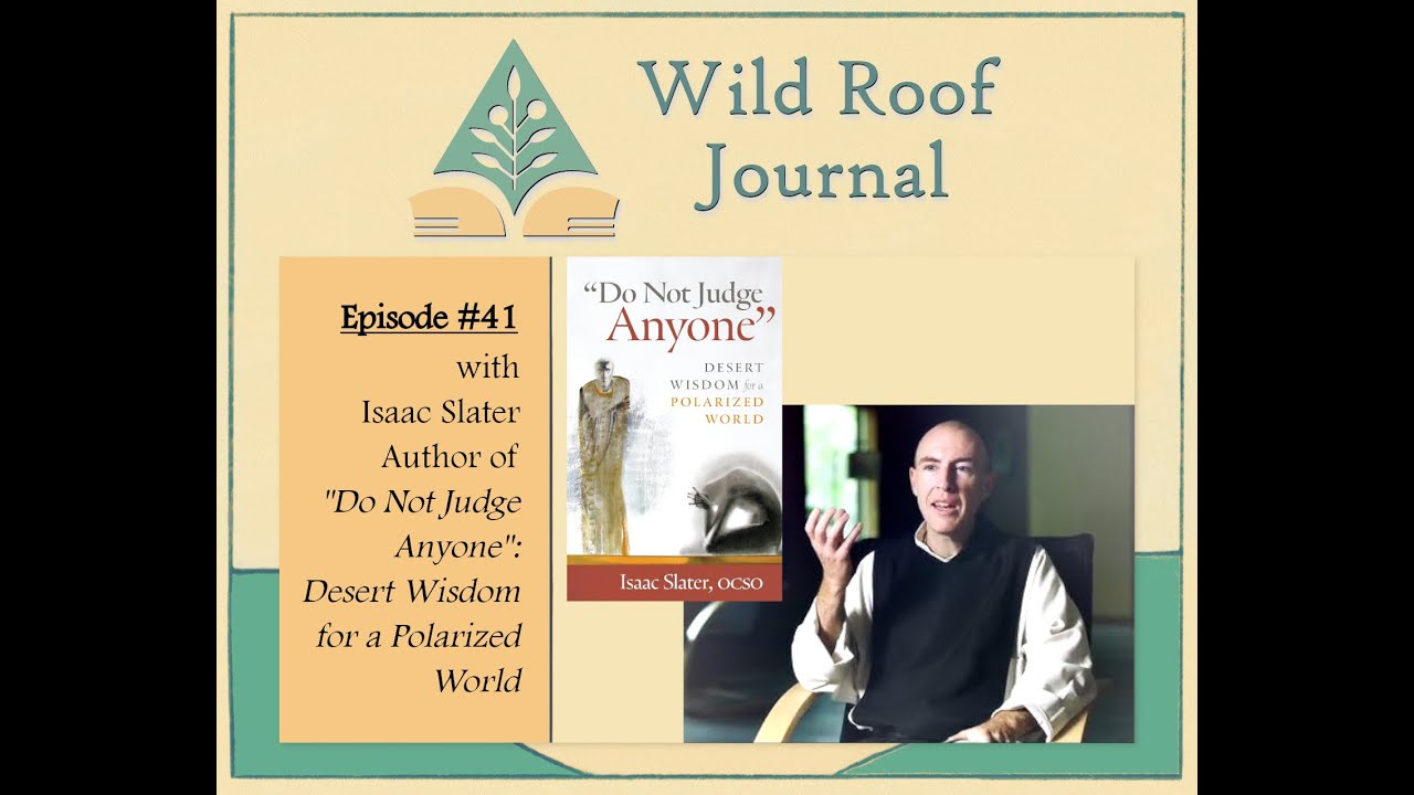 Wild Roof Podcast, Episode 41: Isaac Slater, Author of "Do Not Judge Anyone"