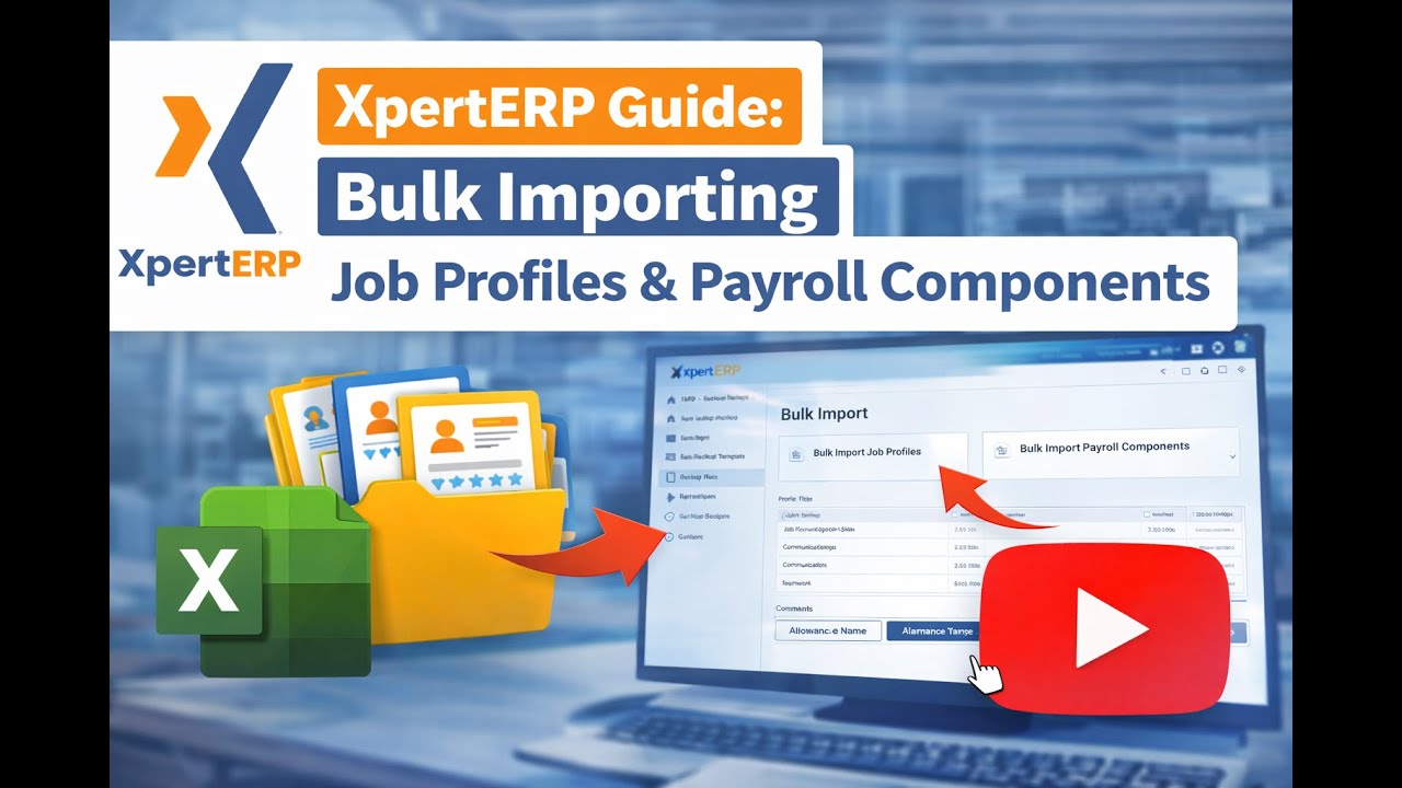XpertERP Guide: Bulk Importing Job Profiles & Payroll Components
