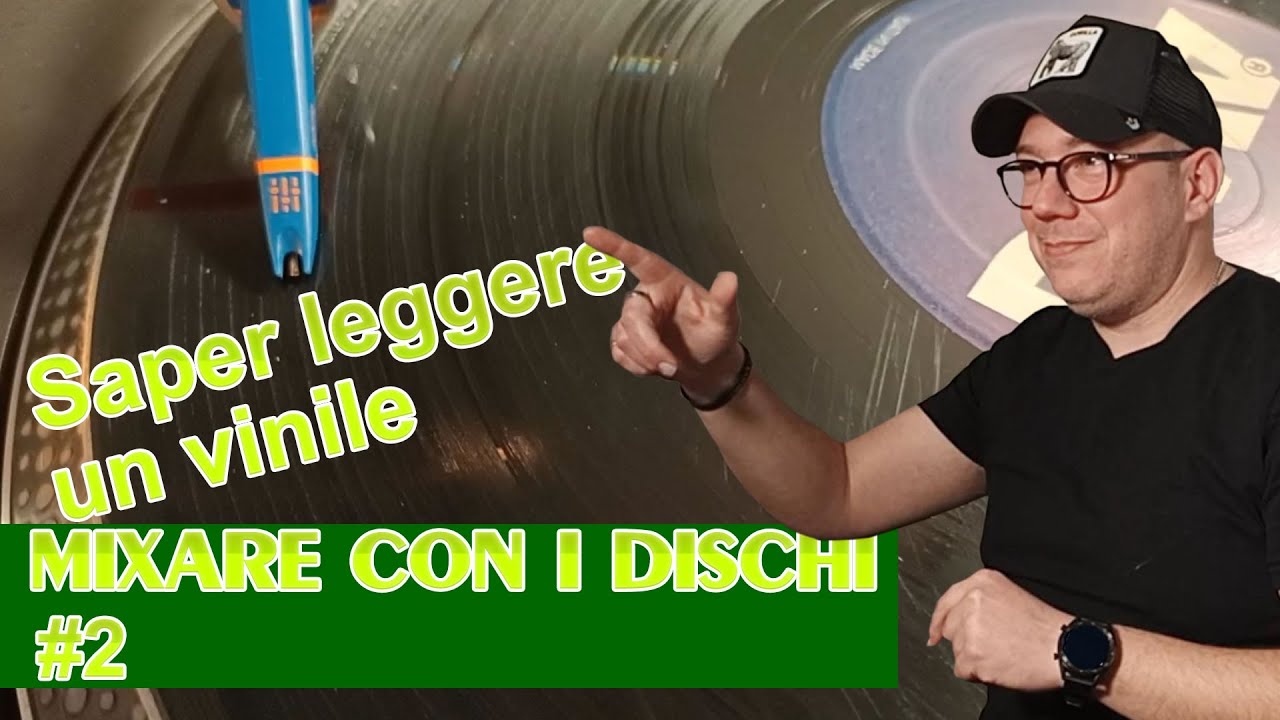 Come funziona un vinile, leggere un vinile, conoscere i solchi e le tracce- Mixare con i vinili. Ep2