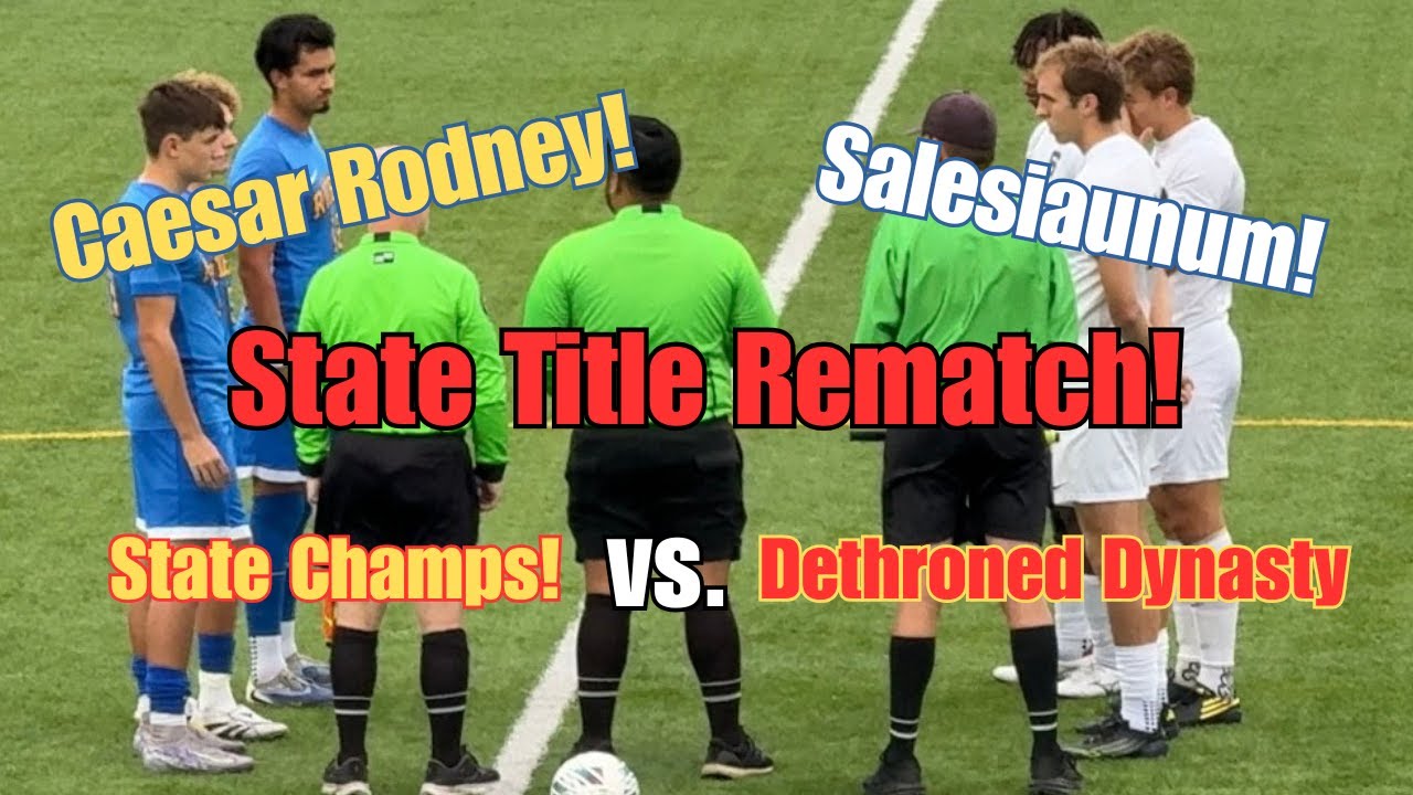 State Title Rematch! Caesar Rodney vs. Salesianum High School Soccer Highlights Delaware 2025