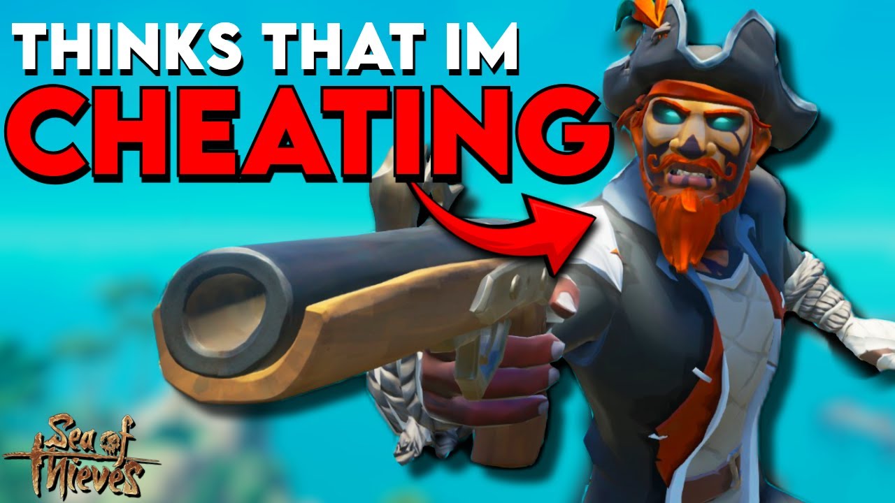 Raging players think IM CHEATING in Sea of Thieves