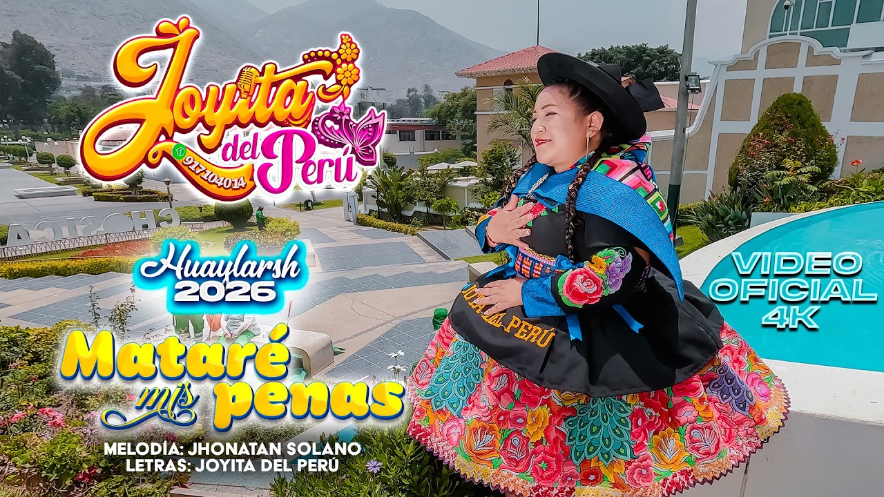 Joyita del Perú - Mataré mis penas (Huaylarsh Video Oficial 4K)