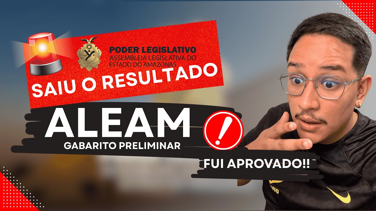 URGENTE! SAIU O RESULTADO ALEAM 2025 (GABARITO PRELIMINAR) - 100/100
