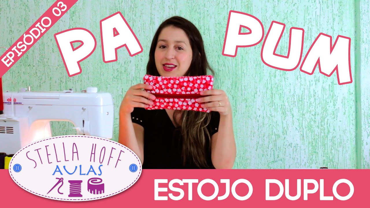 Costurinhas Pa Pum - Episódio 03 - Estojo Duplo