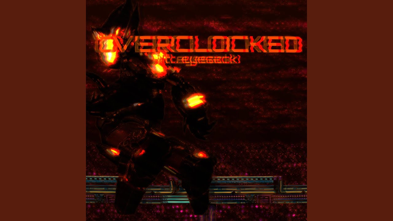 OVERCLOCKED (feat. eyesack)
