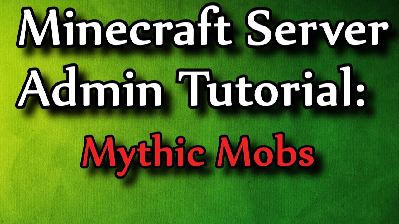 Minecraft Admin How-To: Mythic Mobs