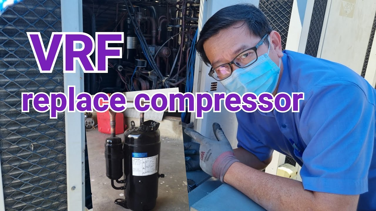 Как заменить компрессор кондиционера VRF | Системы отопления, вентиляции и кондиционирования