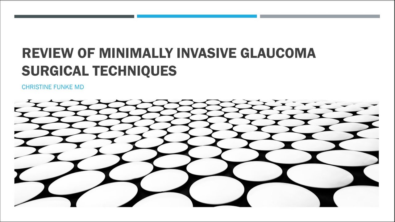Review of Minimally Invasive Glaucoma Surgical Techniques