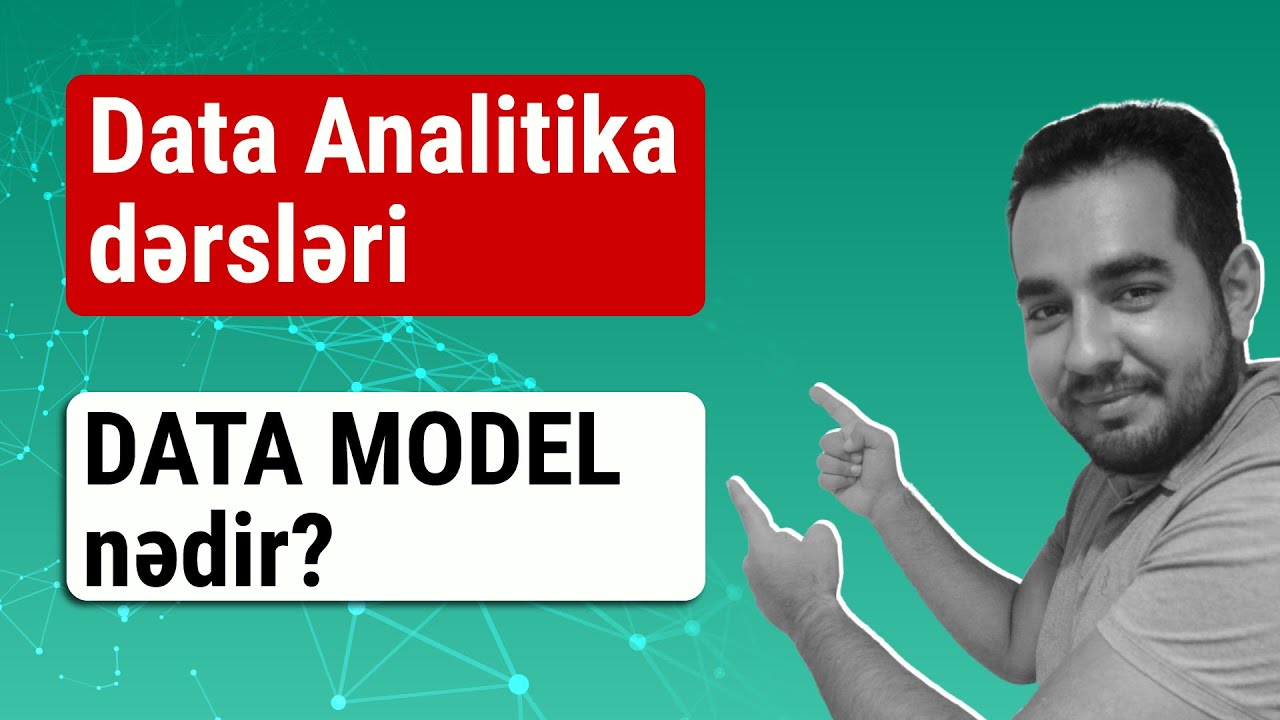 3. Data Analitika dərsləri - Məlumatların Data Modelə əlavə edilməsi | Veri modelleme