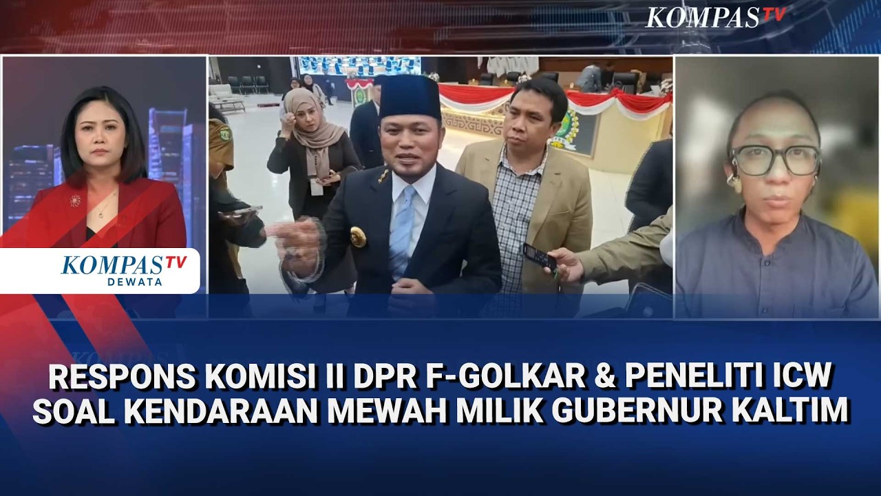 FULL Respons Komisi II DPR F Golkar & Peneliti ICW soal Kendaraan Mewah Milik Gubernur Kaltim