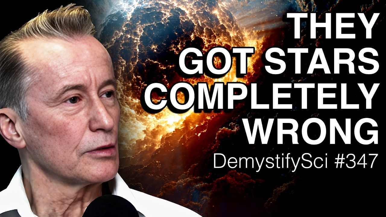 The Physics of Stars is Broken - Steve Crothers, DemystifySci #347