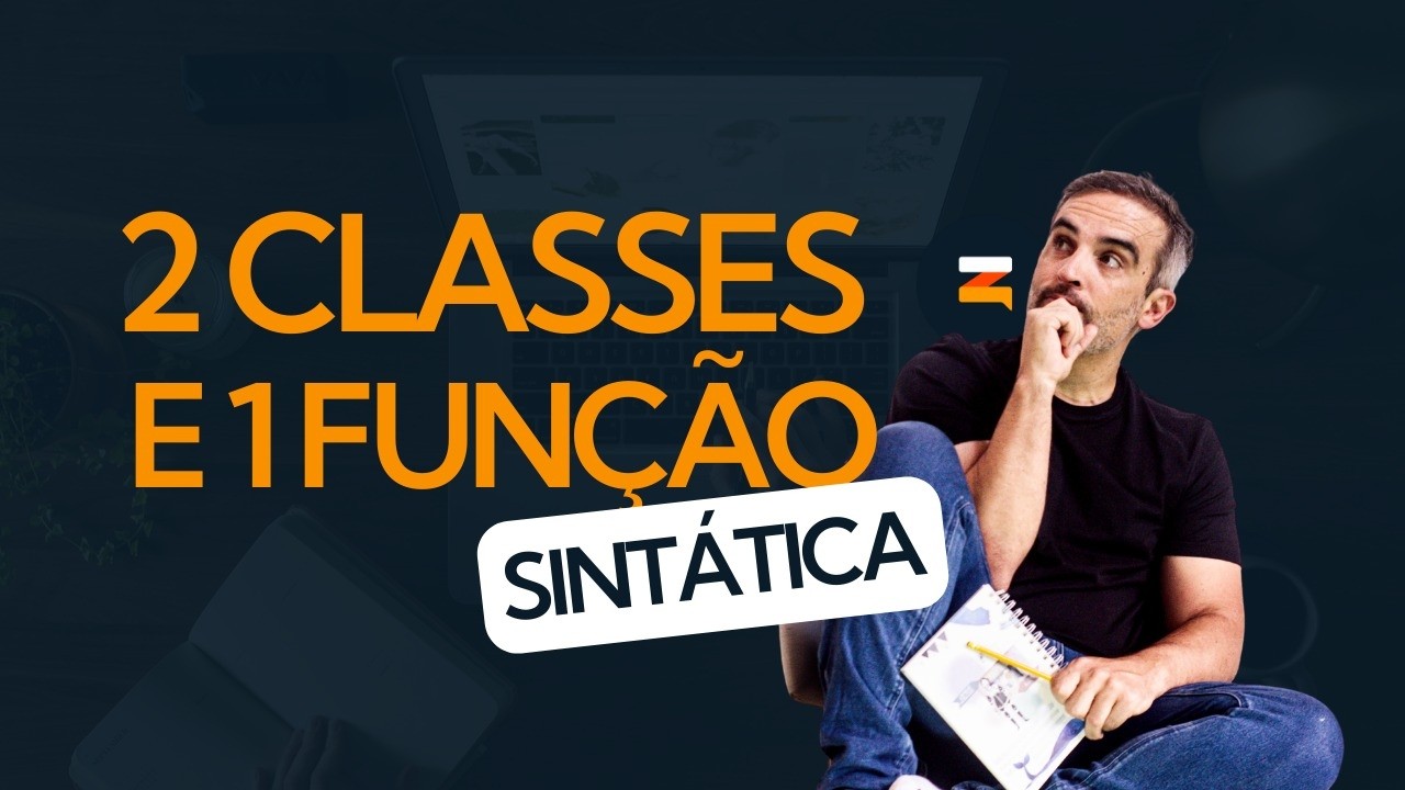 2 Classes e 1 Função Sintática