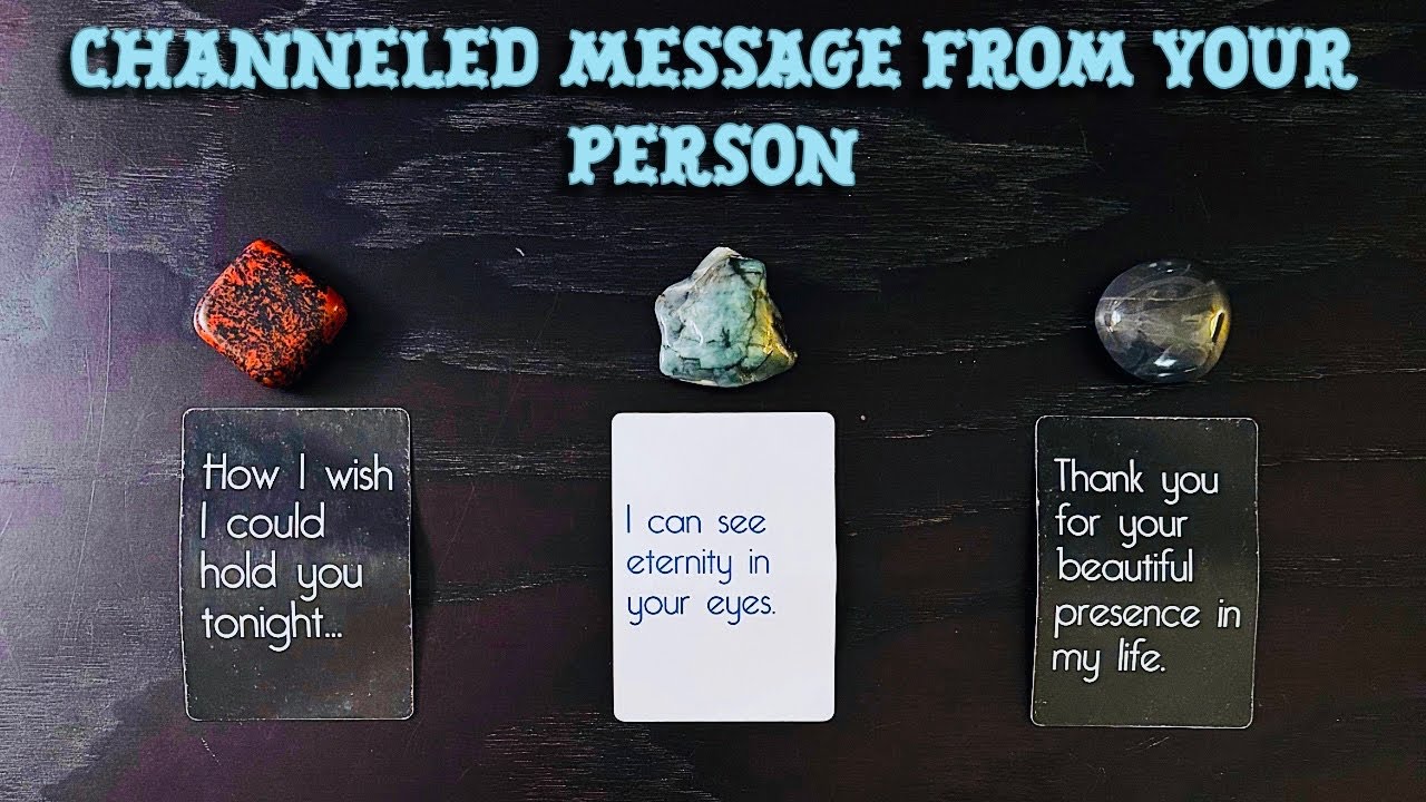 💋💝CHANNELED MESSAGE FROM YOUR PERSON💘Detailed Pick A Card - Timeless Reading❤️
