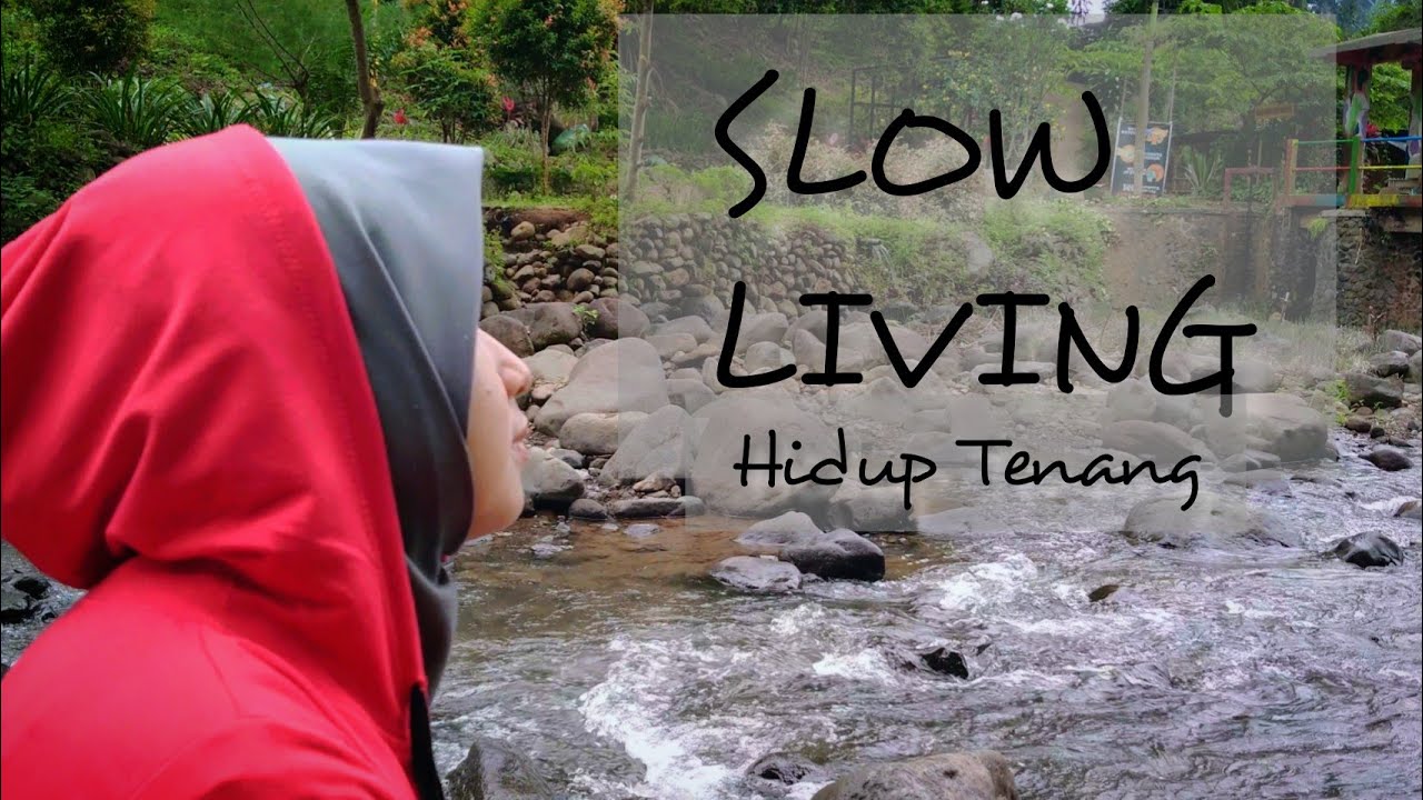 Slow Living | Hidup Tenang