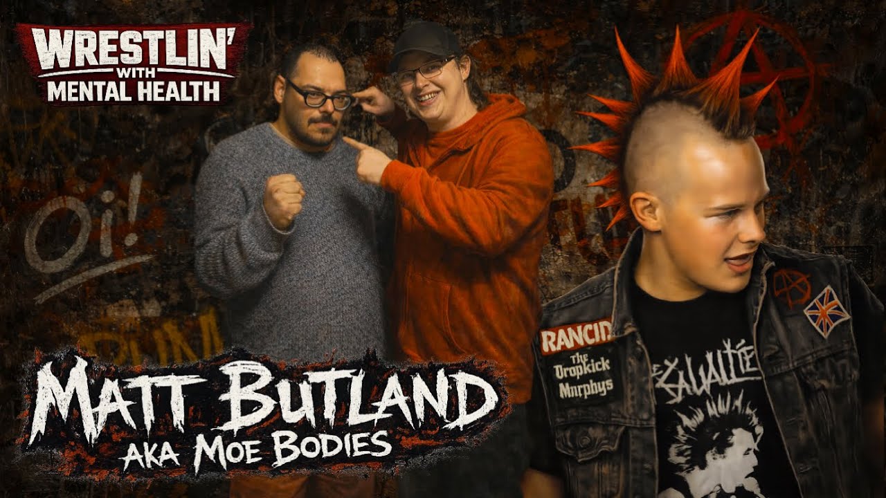 Wrestlin’ with Mental Health Presents: Matt Butland