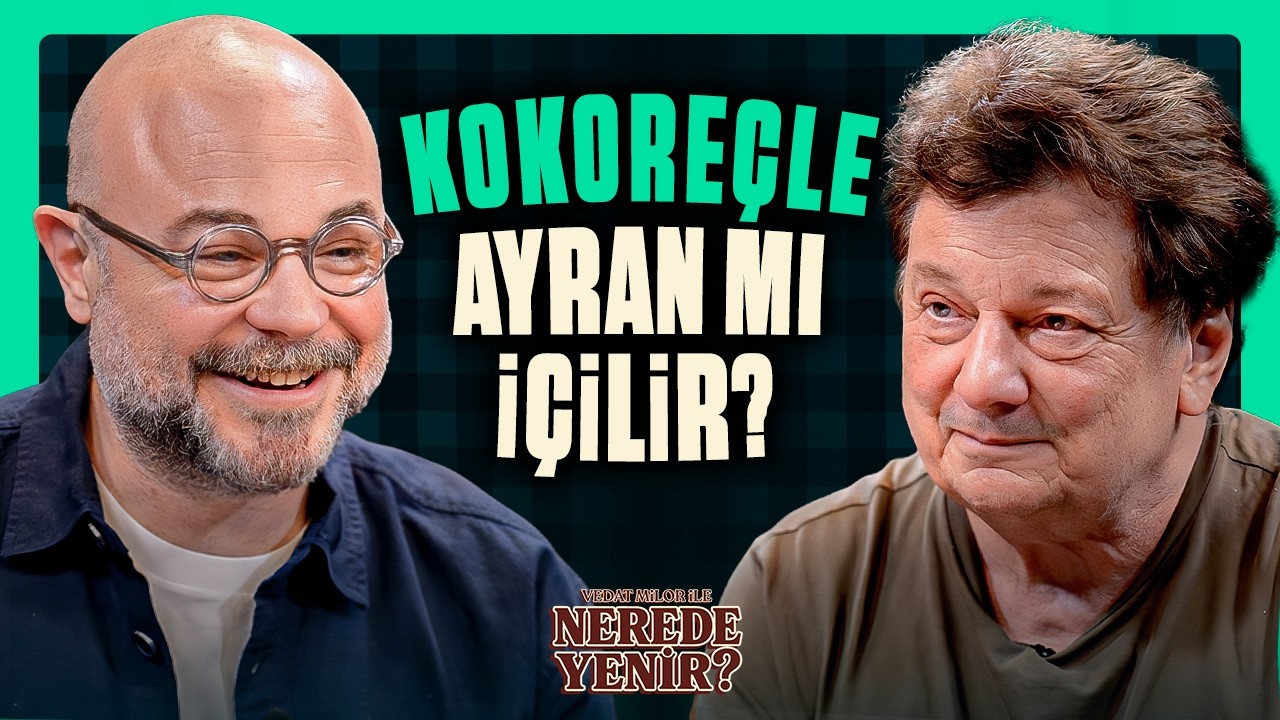 Vedat Milor'a Göre Kokoreç Nerede Yenir?