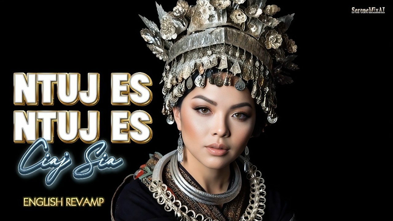 Ntuj Es Ntuj Es - Ciaj Sia | Nkauj Kho Siab | ENG Revamp