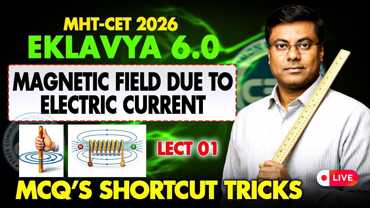 MAGNETIC FIELD DUE TO EC | EKLAVYA 6.0 MHT-CET 2026 | LECT 01 | IMP Q & Shortcuts | Mukesh Sir