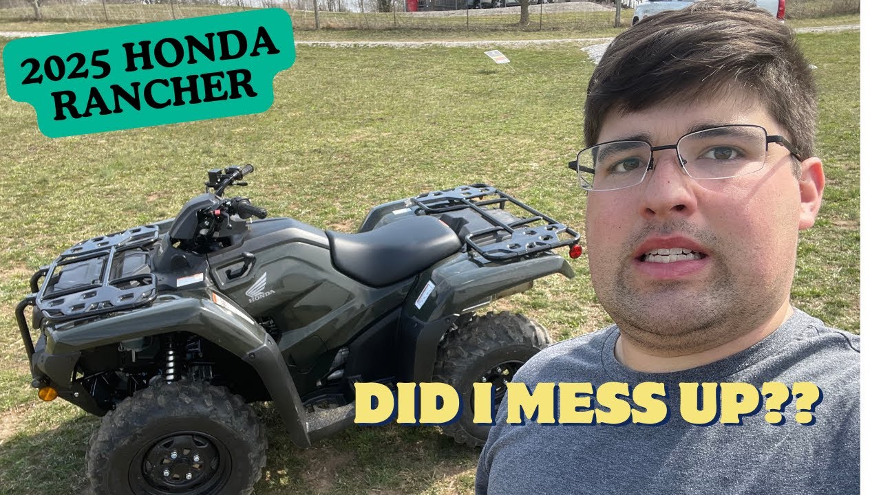 I Bought A 2025 Honda Rancher DID I MESS UP???