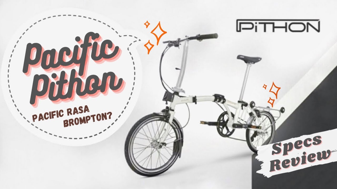 PACIFIC PITHON (Review) [ENG subtittle] sepeda lipat tiga Pacific a la Brompton ga pake mahal