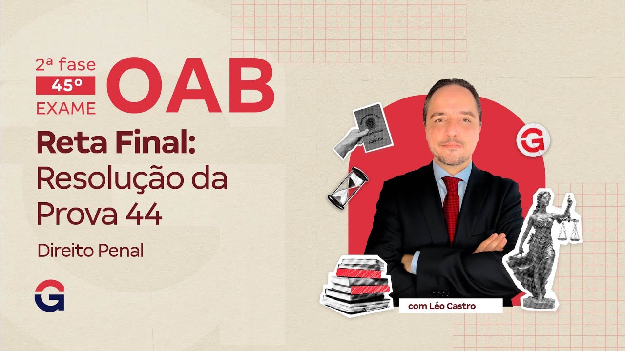 2&ordf; fase do 45&ordm; Exame OAB | Reta Final: Resolu&ccedil;&atilde;o da Prova 44 de Direito Penal