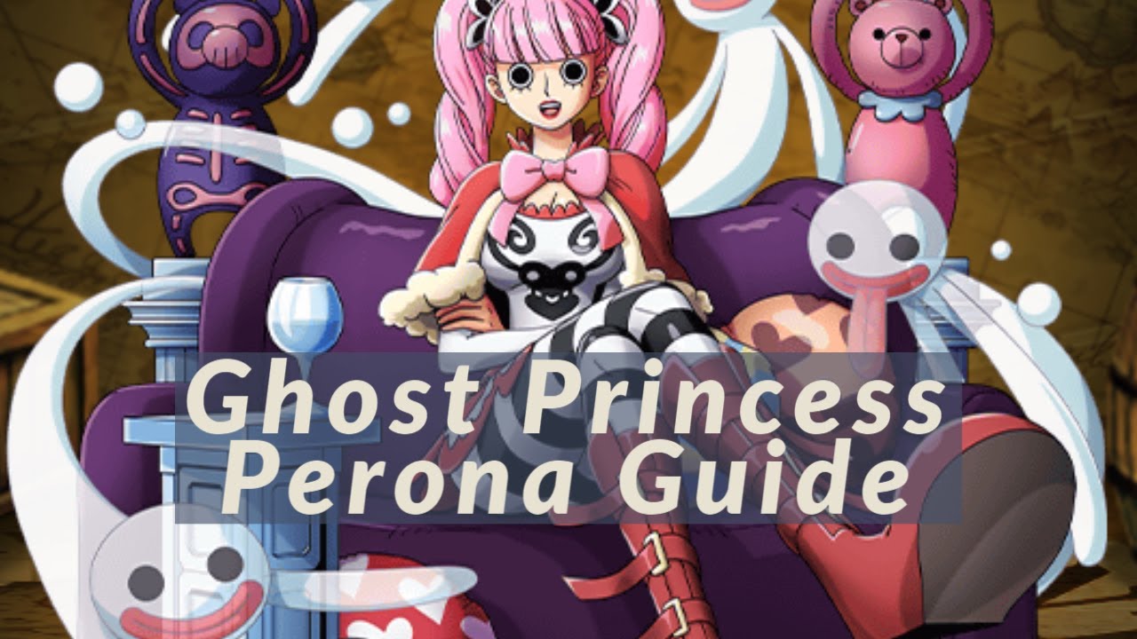 Ghost Perona Guide & Insight - One Piece Burning Blood