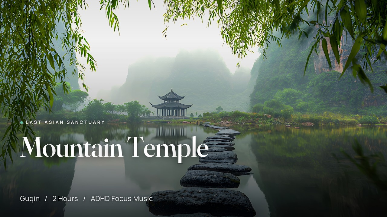 4K Mountain Temple Guqin - ADHD Focus Music | 68 BPM | 2 Hours