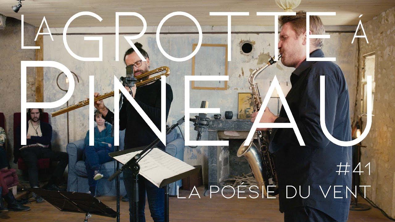 La Grotte à Pineau #41 - La poésie du vent