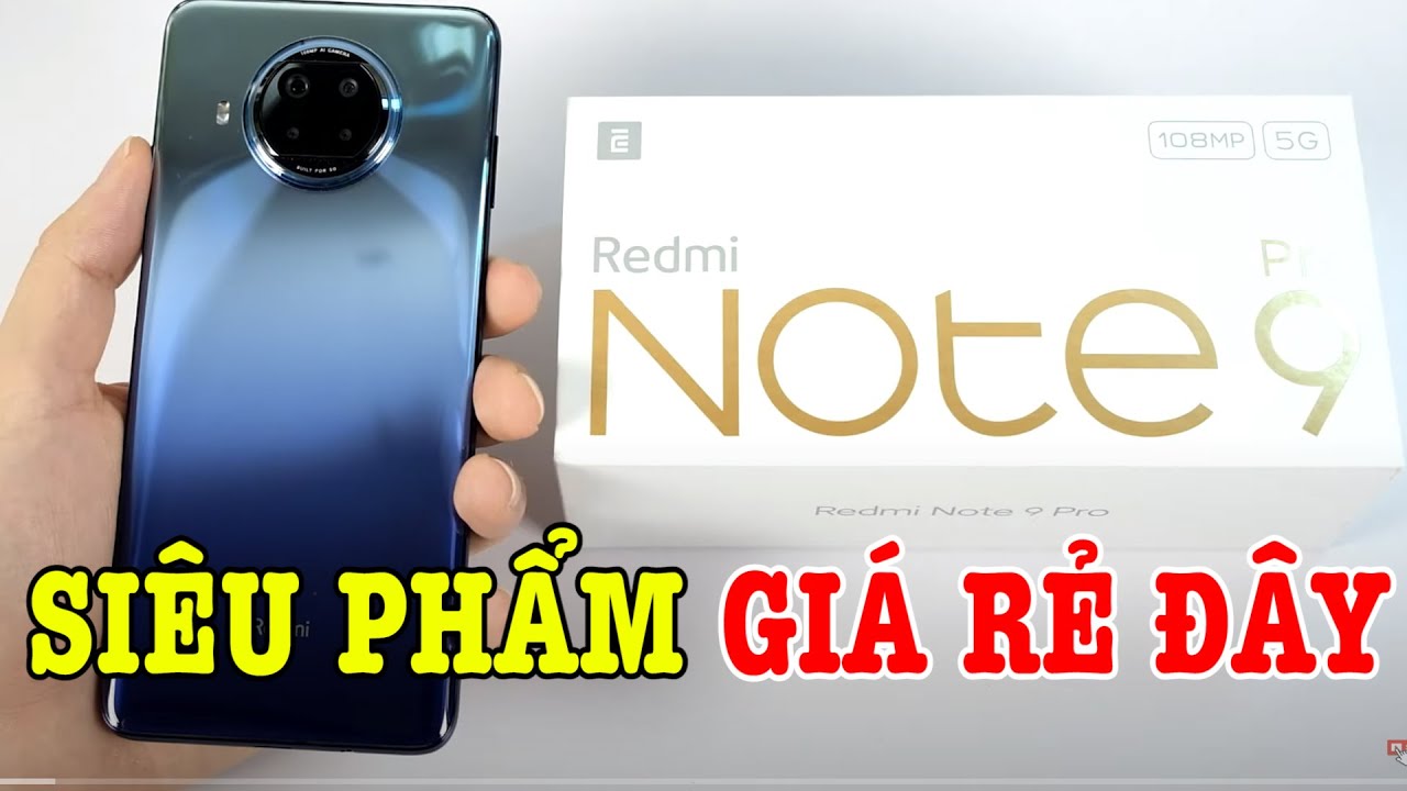 Mở hộp Redmi Note 9 Pro 5G 2021 ĐẦU TI&Ecirc;N Ở VN : SI&Ecirc;U PHẨM GI&Aacute; RẺ