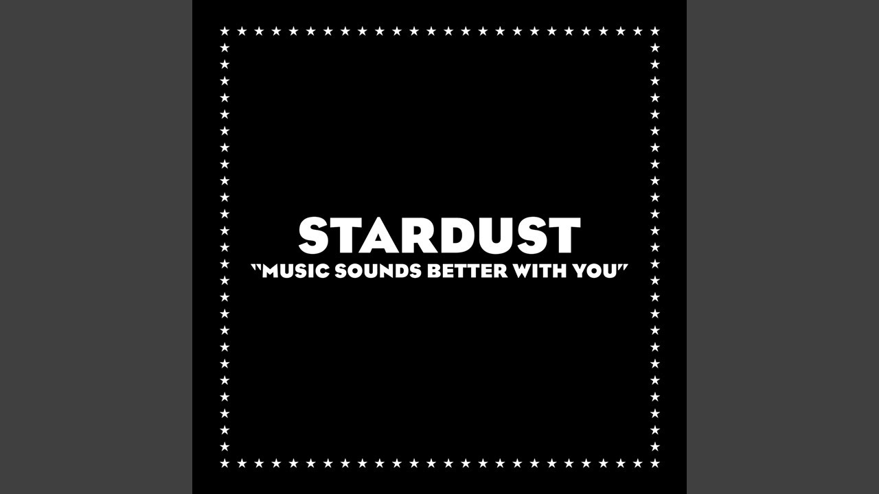 Stardust - Music Sounds Better With You |Audio HQ]