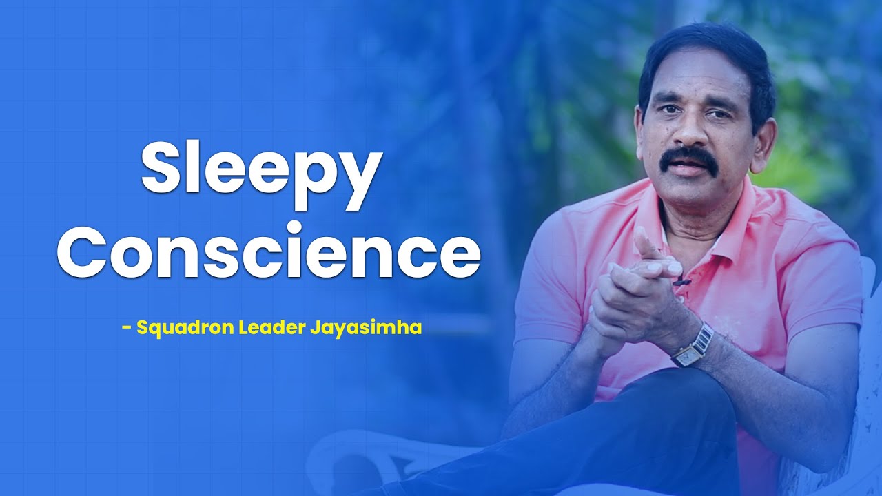 Sleepy Conscience | Squadron Leader Jayasimha