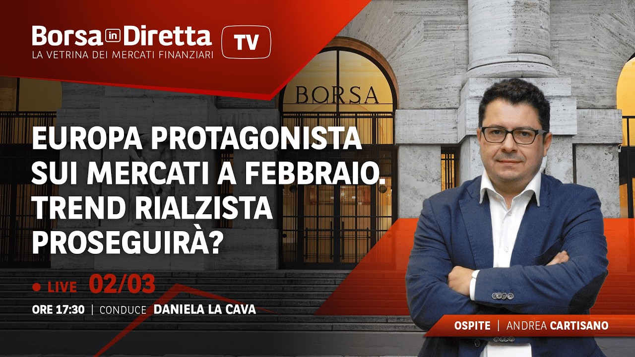 Europa protagonista sui mercati a febbraio. Trend rialzista proseguirà?