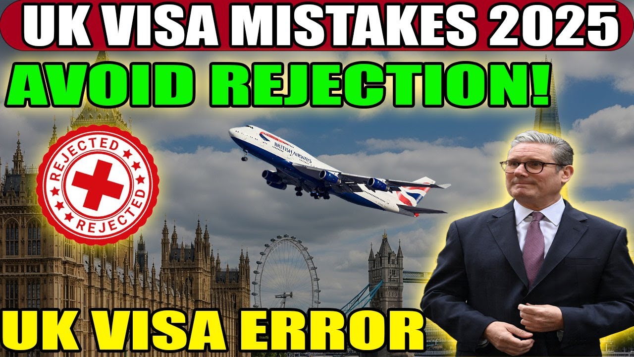 UK Visa 2025 | Common Errors That Can Ruin Your Application