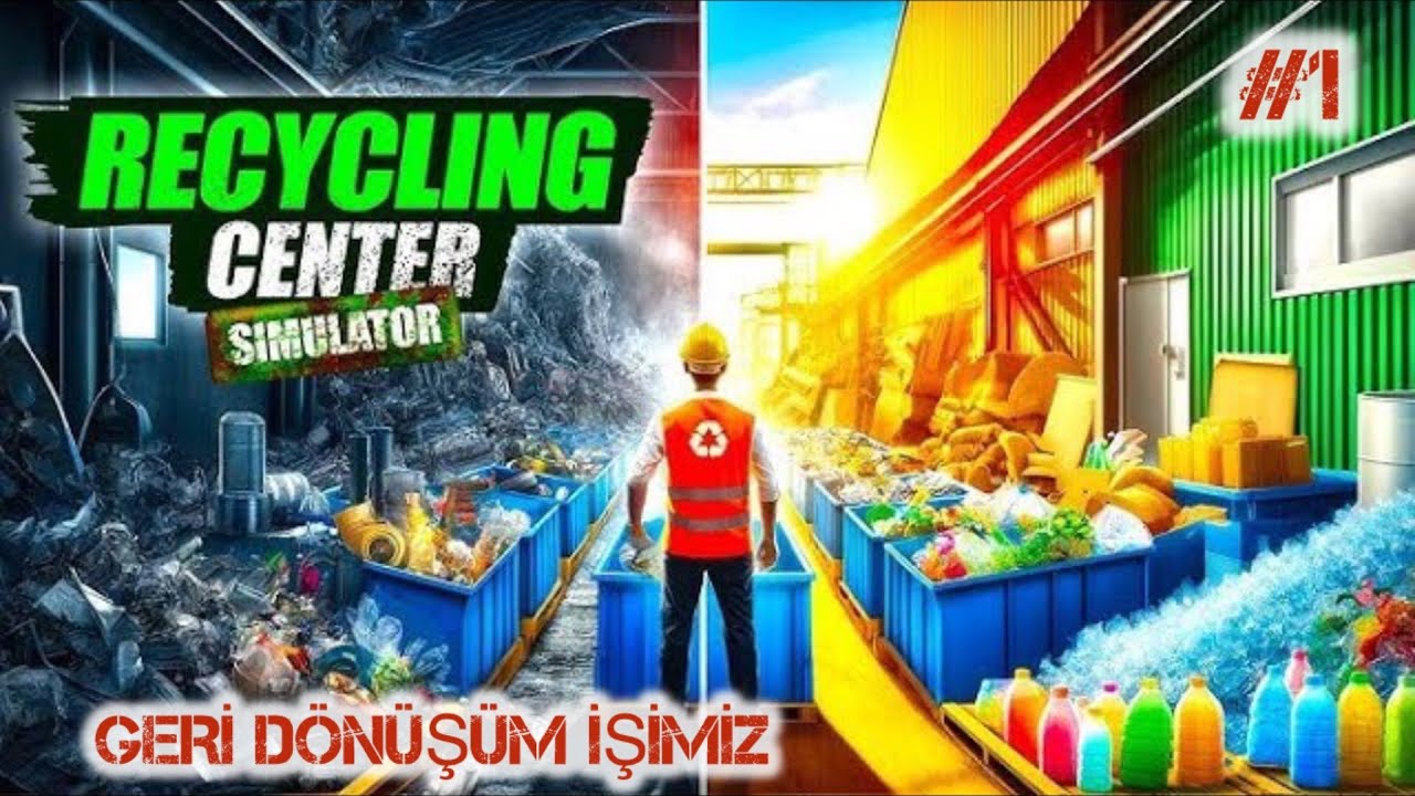 GERİ DÖNÜŞÜMDE İLK GÜNÜMÜZ // RECYCLING CENTER SİMULATOR // BÖLÜM 1