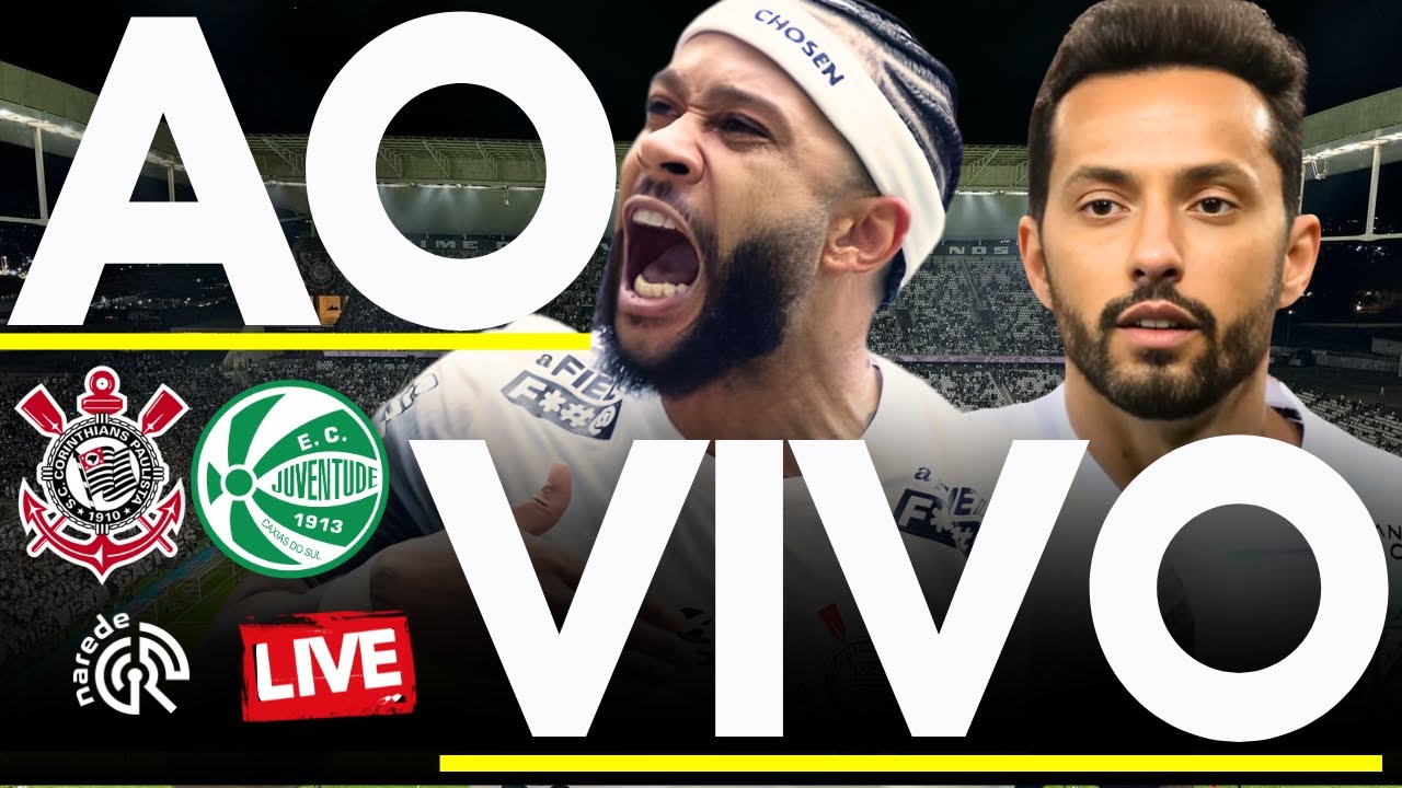 CORINTHIANS X JUVENTUDE | AO VIVO | BRASILEIR&Atilde;O S&Eacute;RIE A AO VIVO 2025 | DIRETO DA NEO QU&Iacute;MICA