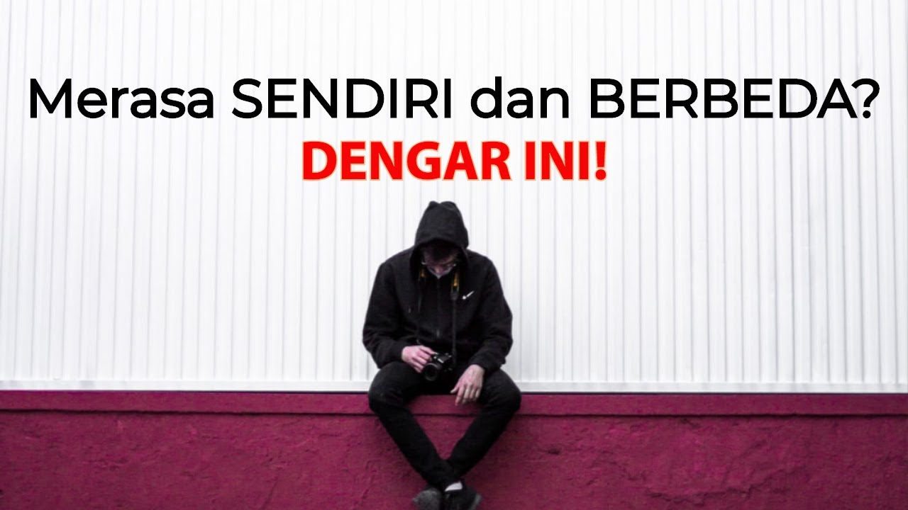 Motivasi Hidup Sukses - KETIKA AKU SELALU MERASA SALAH & BERBEDA DI MATA MEREKA