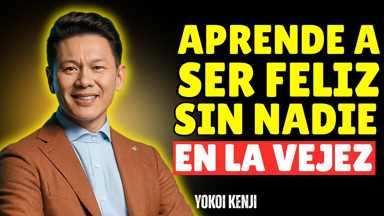 10 Claves para Ser Feliz y Autónomo en la Vejez, Sin Necesitar a NADIE | Yokoi Kenji