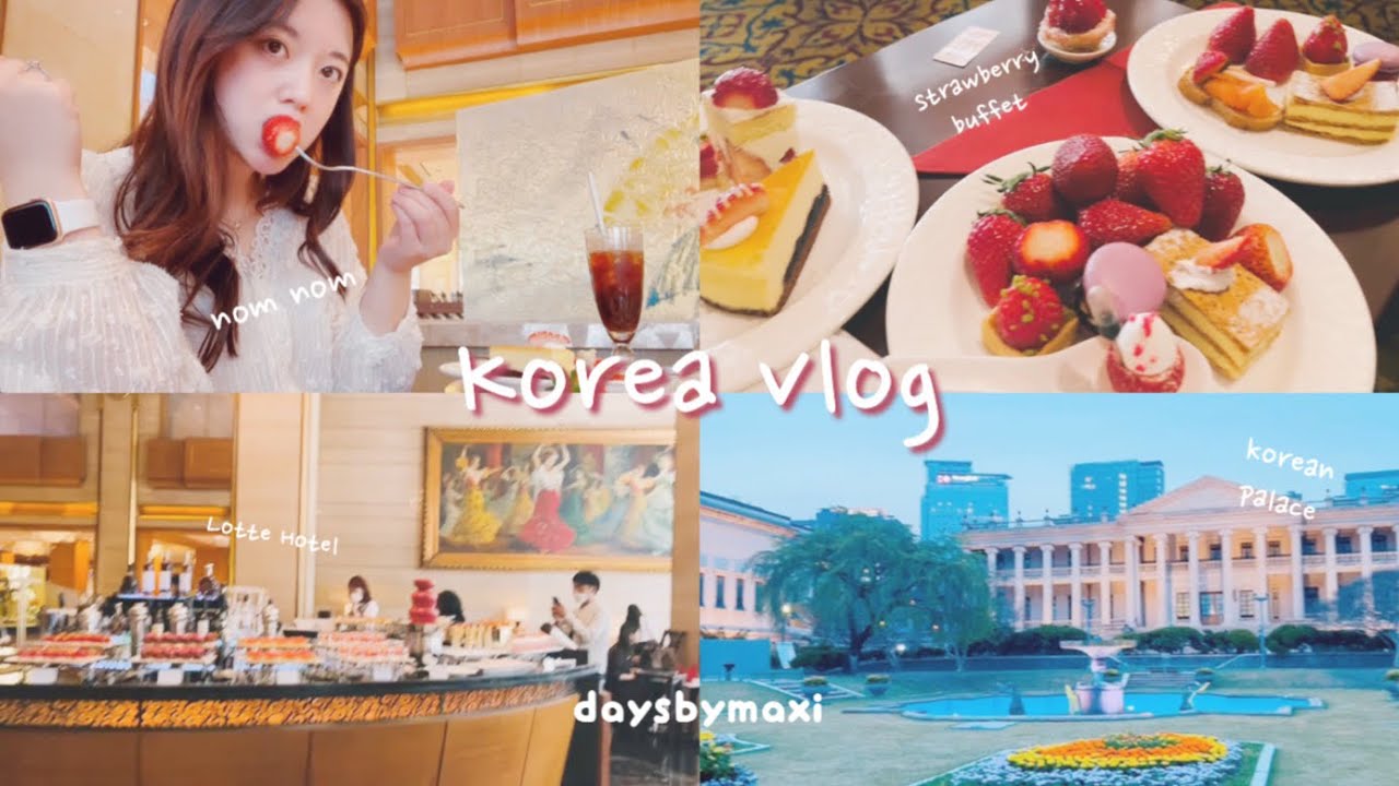 Korea Vlog - Strawberry buffet mukbang, Korea Contemporary Museum, Deoksugung