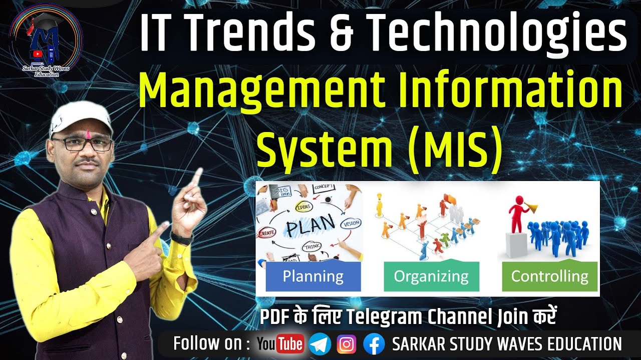 37 IT Trends MIS (Management Information System) Needs of MIS By Arvind