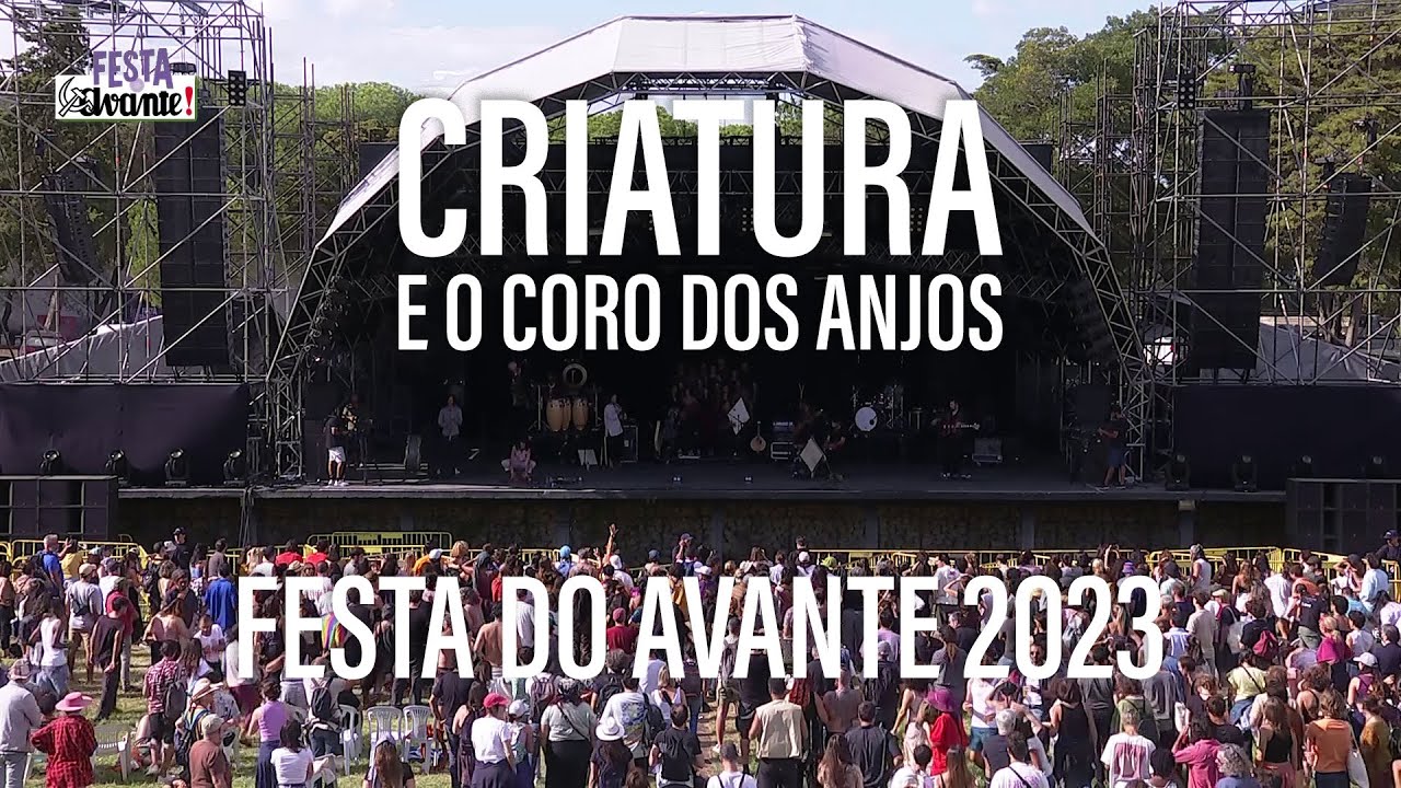 CRIATURA & CORO DOS ANJOS (2023) FESTA DO AVANTE | concerto na íntegra