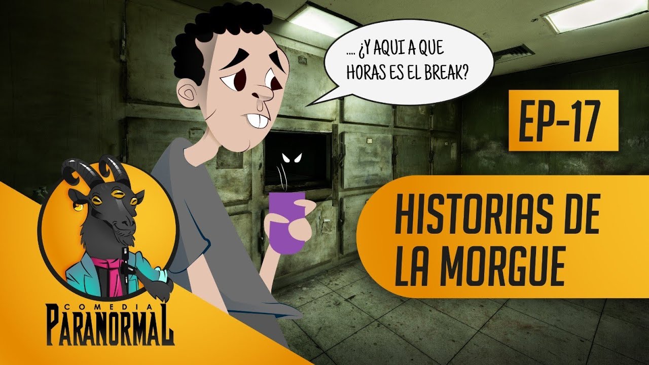 Comedia Paranormal ep17: Historias de la Morgue. | Historias de terror del publico