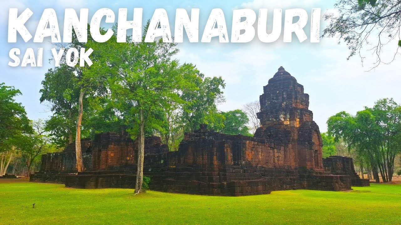 Western Thailand: Sai Yok, Kanchanaburi | History | ไทรโยค | กาญจนบุรี