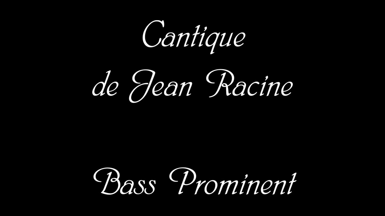 Cantique de Jean Racine - Bass Prominent