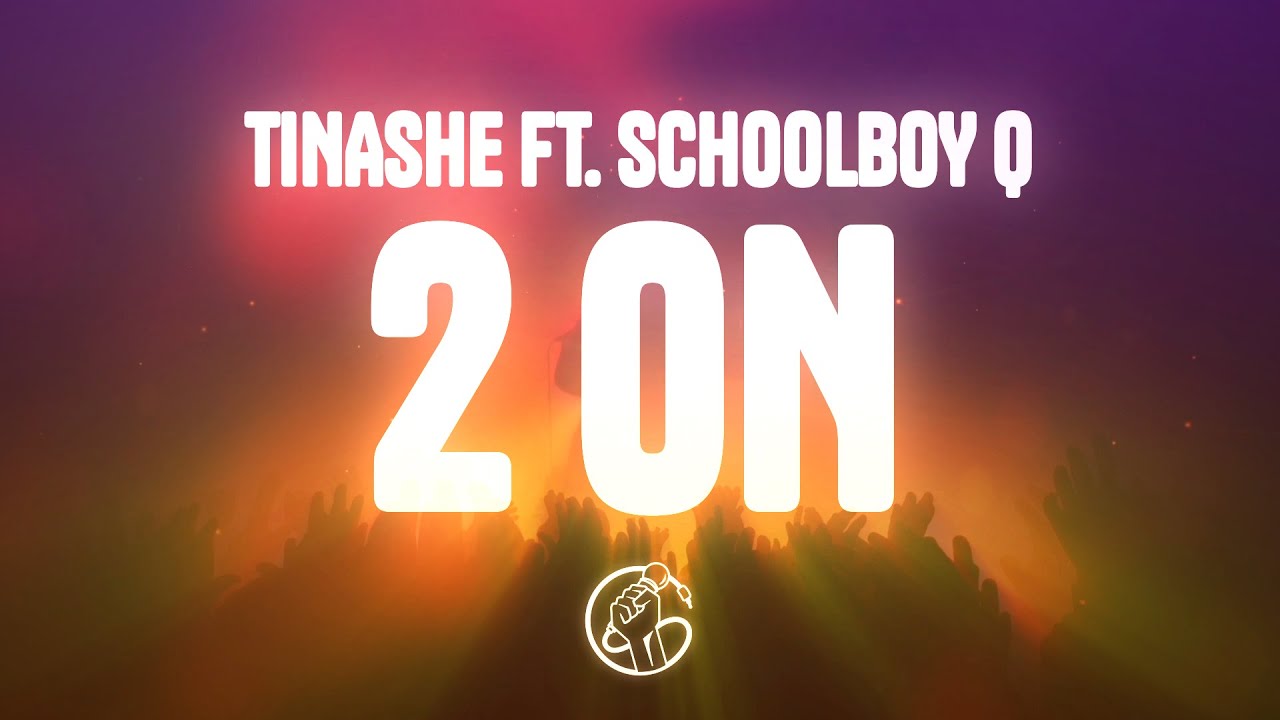 Tinashe - 2 ON (Lyrics) ft. SchoolBoy Q