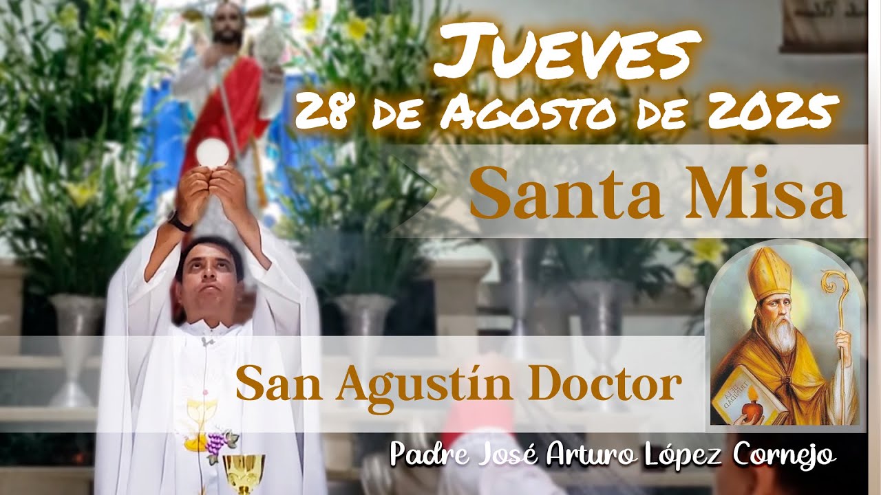✅ MISA DE HOY jueves 28 de Agosto del 2025 - Padre Arturo Cornejo